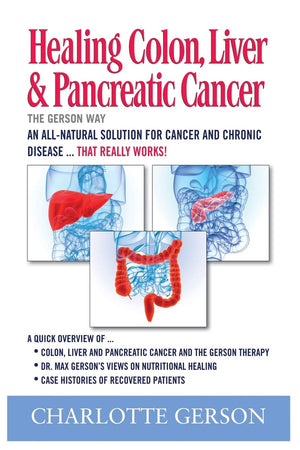 Healing Colon, Liver & Pancreatic Cancer  The Gerson Way,Used