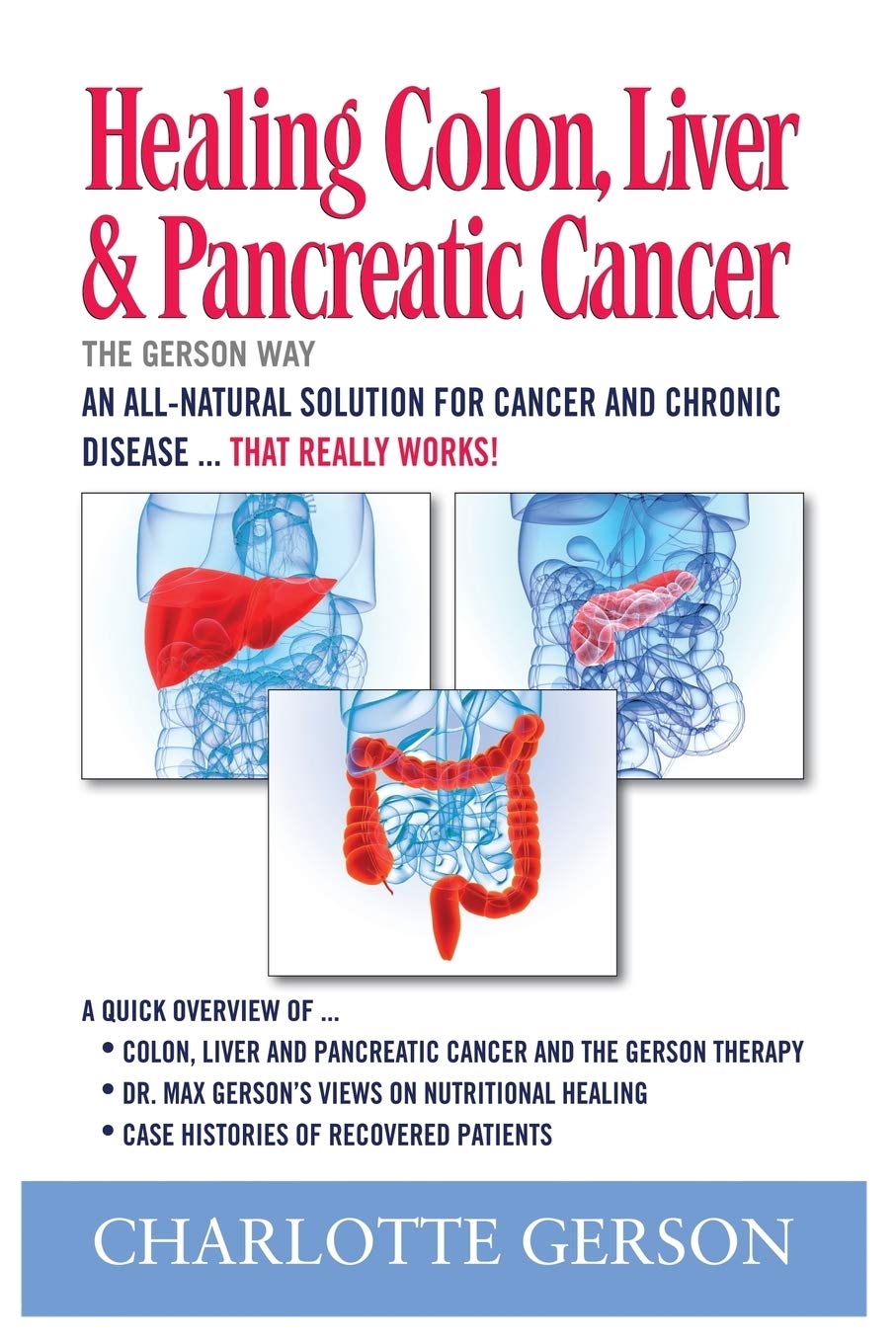 Healing Colon, Liver & Pancreatic Cancer  The Gerson Way,Used