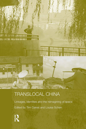 Translocal China: Linkages, Identities And The Reimagining Of Space (Routledge Studies On China In Transition)