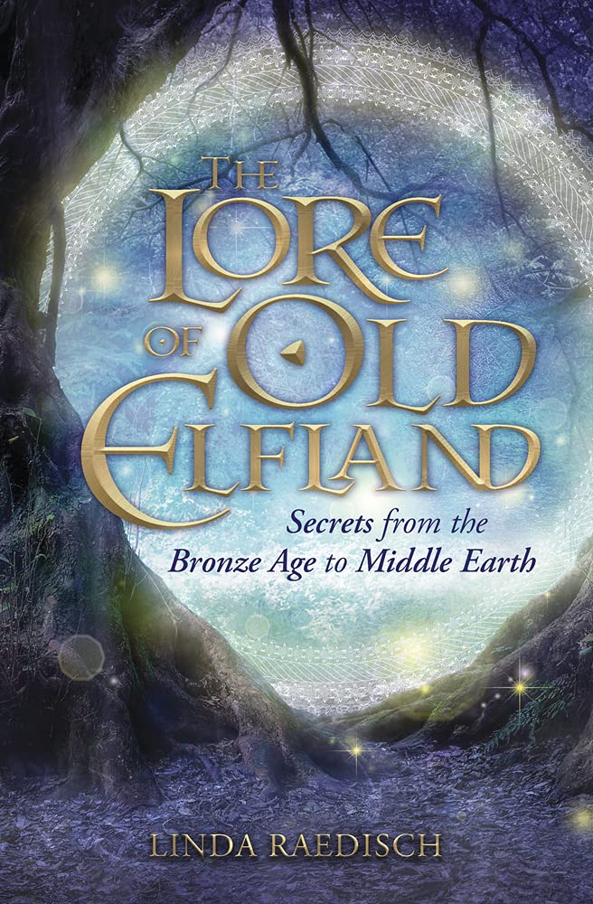 The Lore of Old Elfland: Secrets from the Bronze Age to Middle Earth,Used