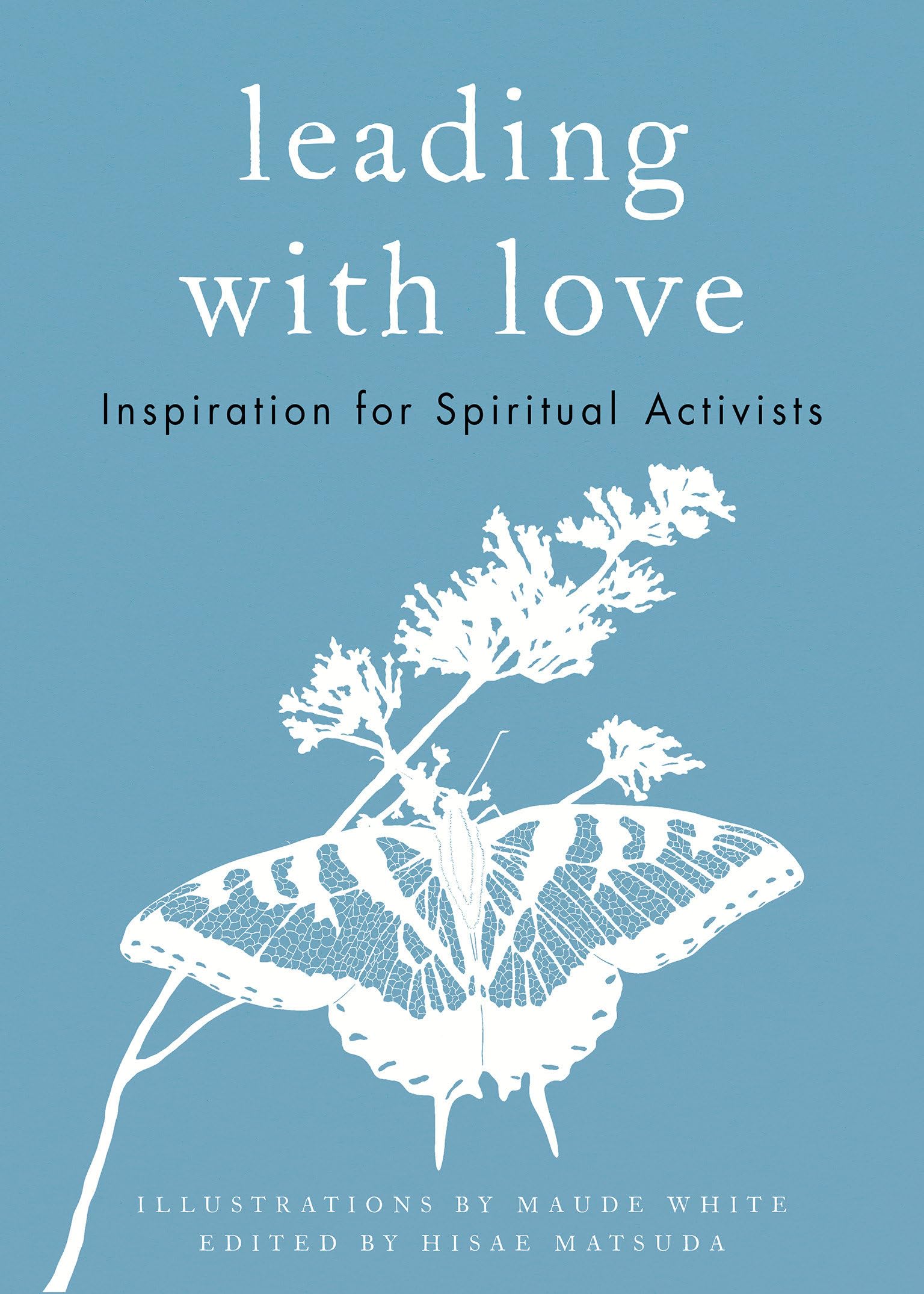 Leading with Love: Inspiration for Spiritual Activists,Used