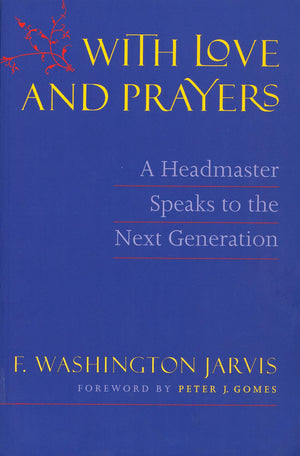 With Love and Prayers: A Headmaster Speaks to the Next Generation,Used