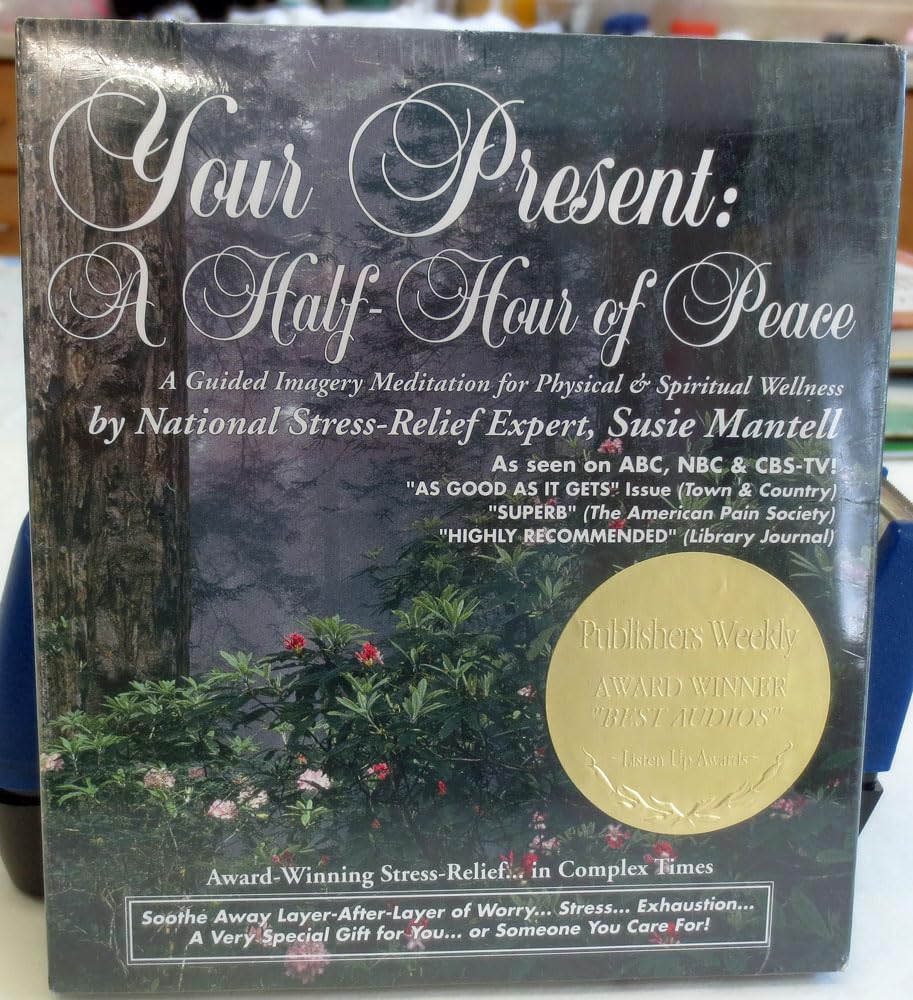 Your Present: A Halfhour Of Peace: A Guided Imagery Meditation For Physical & Spiritual Wellness,New