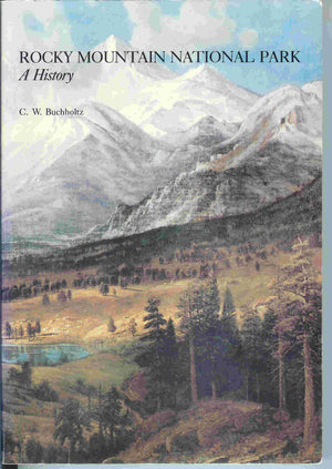 Rocky Mountain National Park: A History,Used