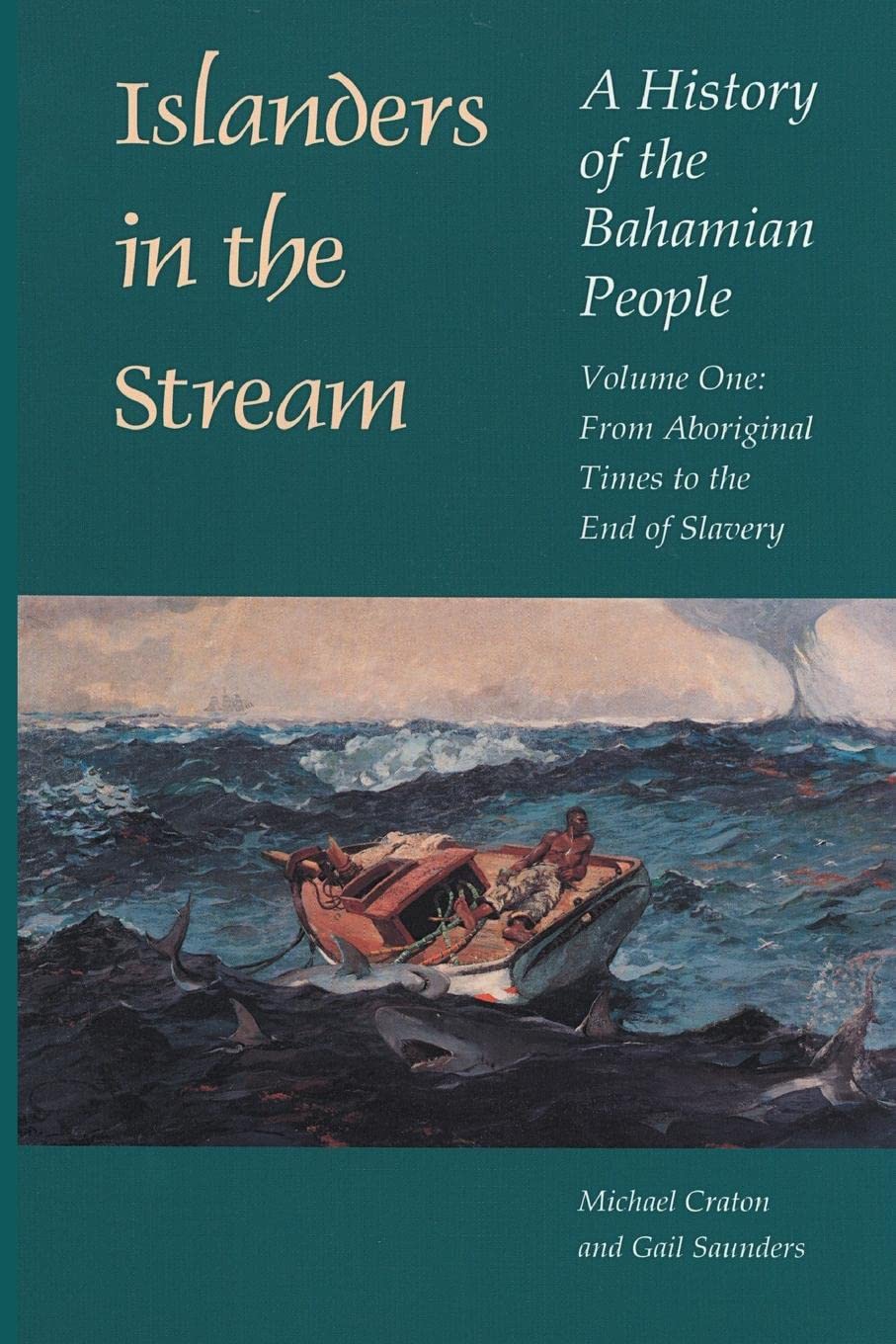Islanders in the Stream: A History of the Bahamian People: Volume One: From Aboriginal Times to the End of Slavery,Used