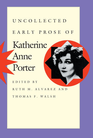 Uncollected Early Prose Of Katherine Anne Porter,New