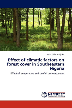 Effect of climatic factors on forest cover in Southeastern Nigeria: Effect of temperature and rainfall on forest cover,Used