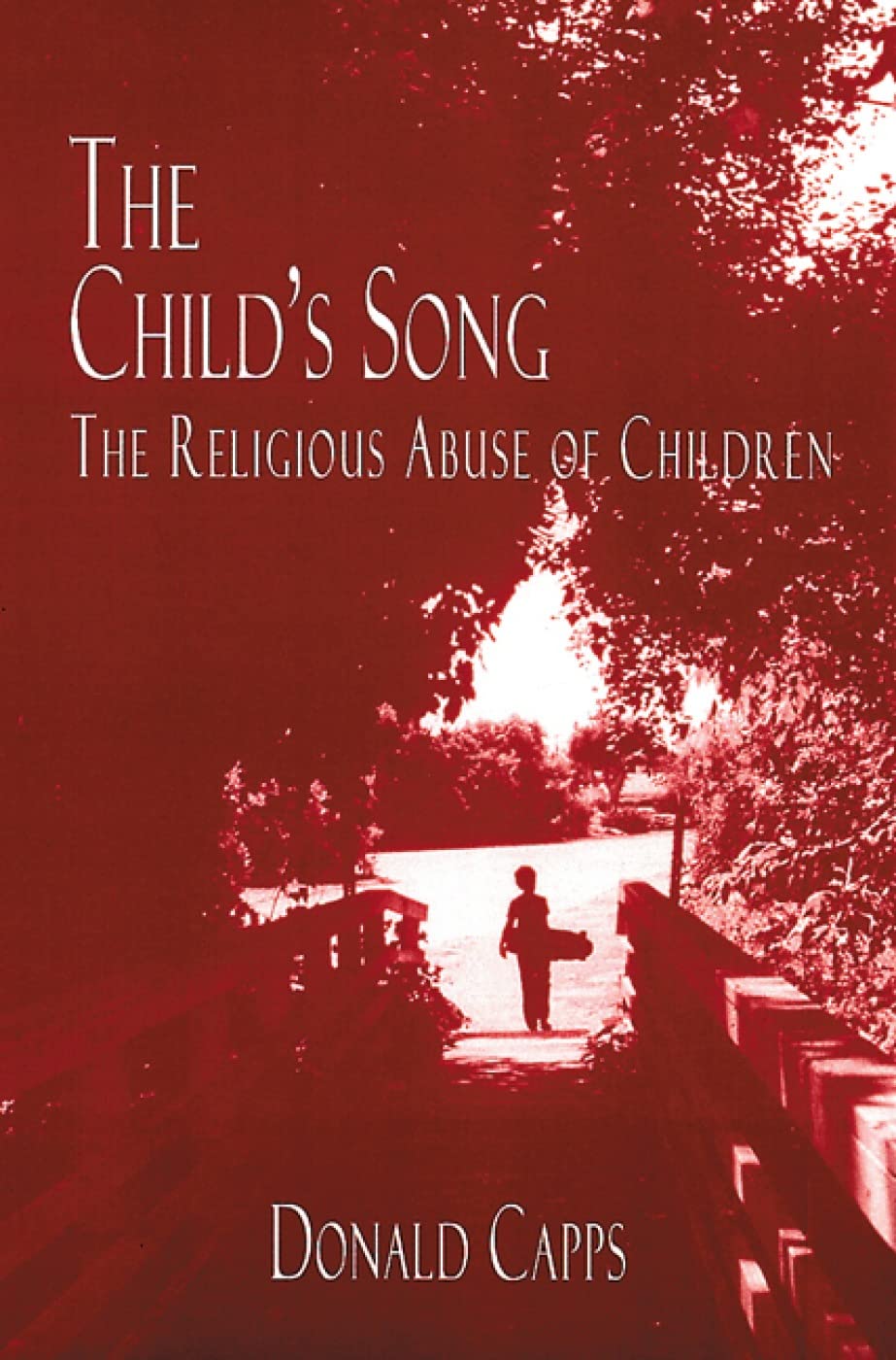 The Child's Song: The Religious Abuse of Children,Used