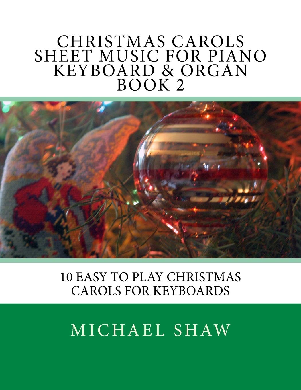 Christmas Carols Sheet Music For Piano Keyboard & Organ Book 2: 10 Easy To Play Christmas Carols For Keyboards,Used