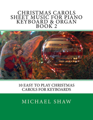 Christmas Carols Sheet Music For Piano Keyboard & Organ Book 2: 10 Easy To Play Christmas Carols For Keyboards,Used