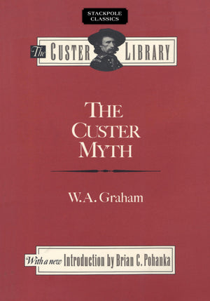 The Custer Myth (Stackpole Classics),Used