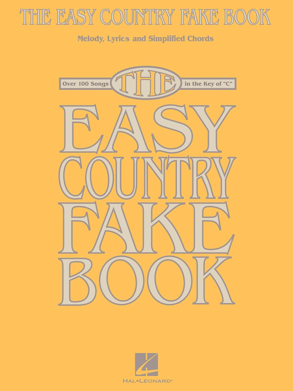 The Easy Country Fake Book: Over 100 Songs in the Key of 