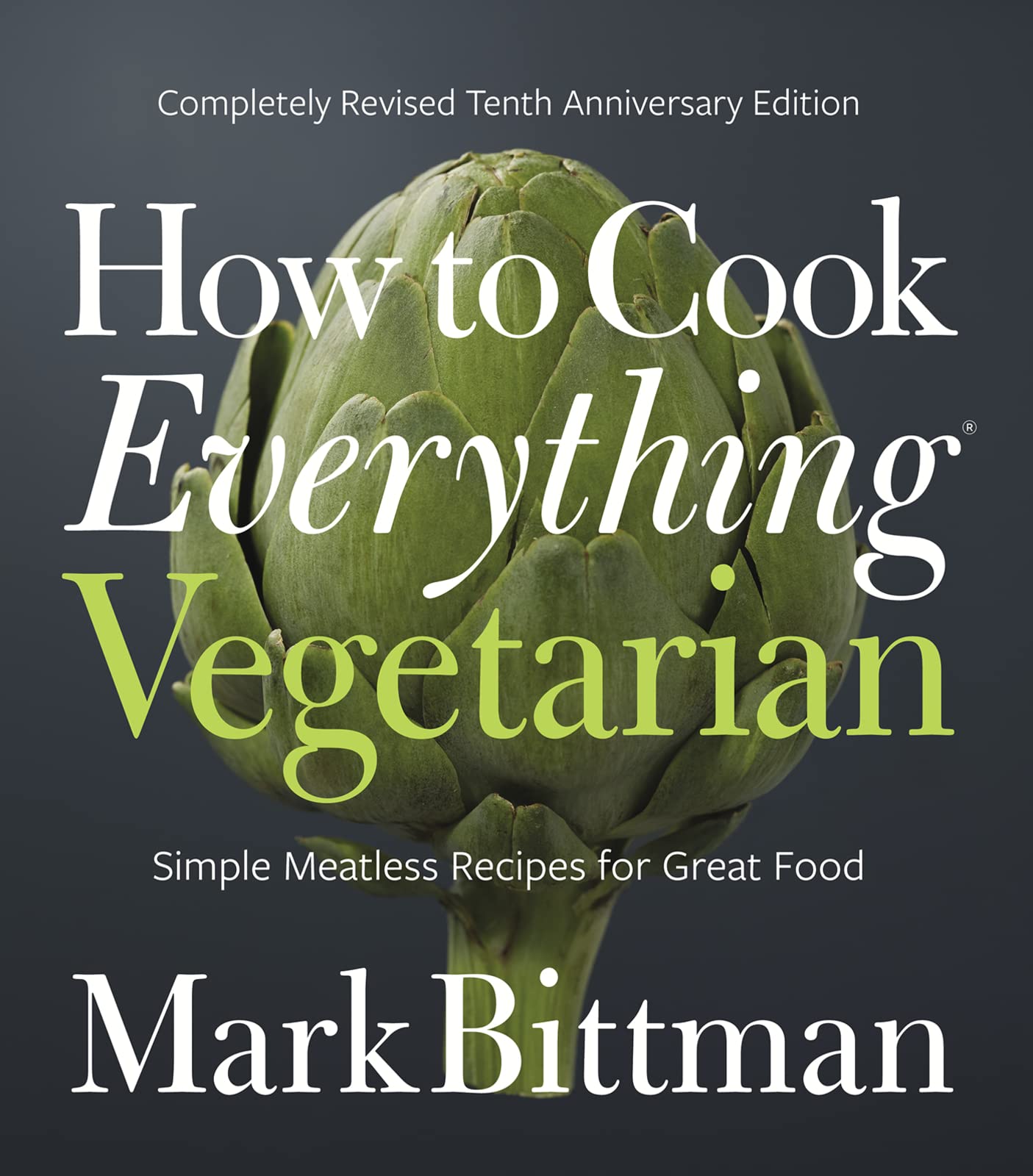 How To Cook Everything Vegetarian: Completely Revised Tenth Anniversary Edition (How to Cook Everything Series, 3),New