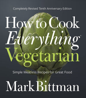 How To Cook Everything Vegetarian: Completely Revised Tenth Anniversary Edition (How to Cook Everything Series, 3),New
