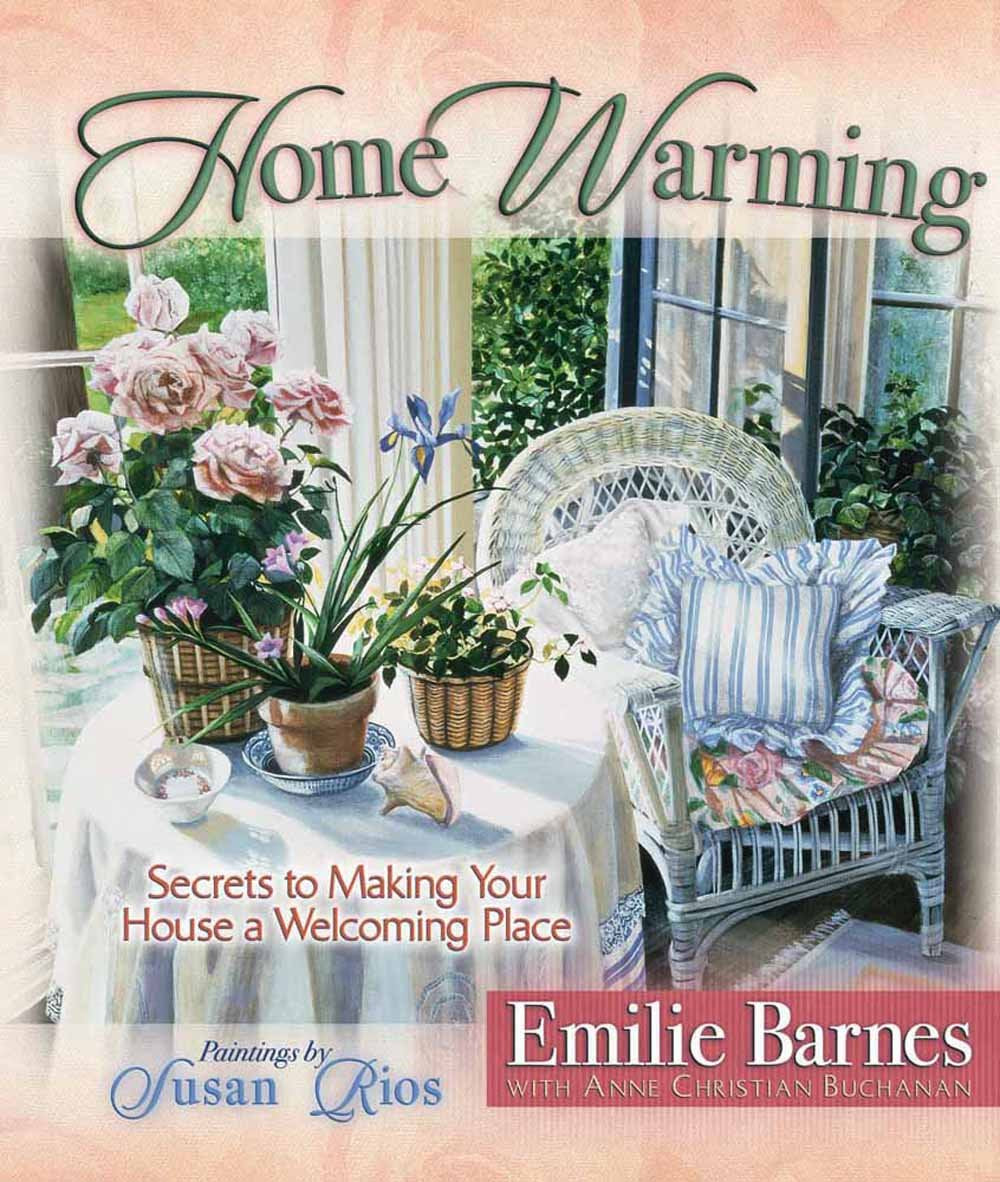 Home Warming: Secrets To Making Your House A Welcoming Place,New