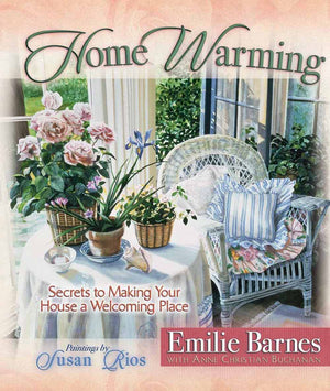 Home Warming: Secrets To Making Your House A Welcoming Place,New