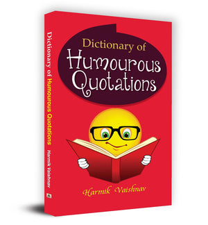 Dictionary Of Humorous Quotations: The Funniest Quotes Book (Dictionary Of Humorous Quotations)