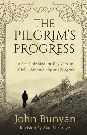 The Pilgrim'S Progress: A Readable Modernday Version Of John Bunyans Pilgrims Progress (Revised And Easytoread) (The Pilgrim'-used