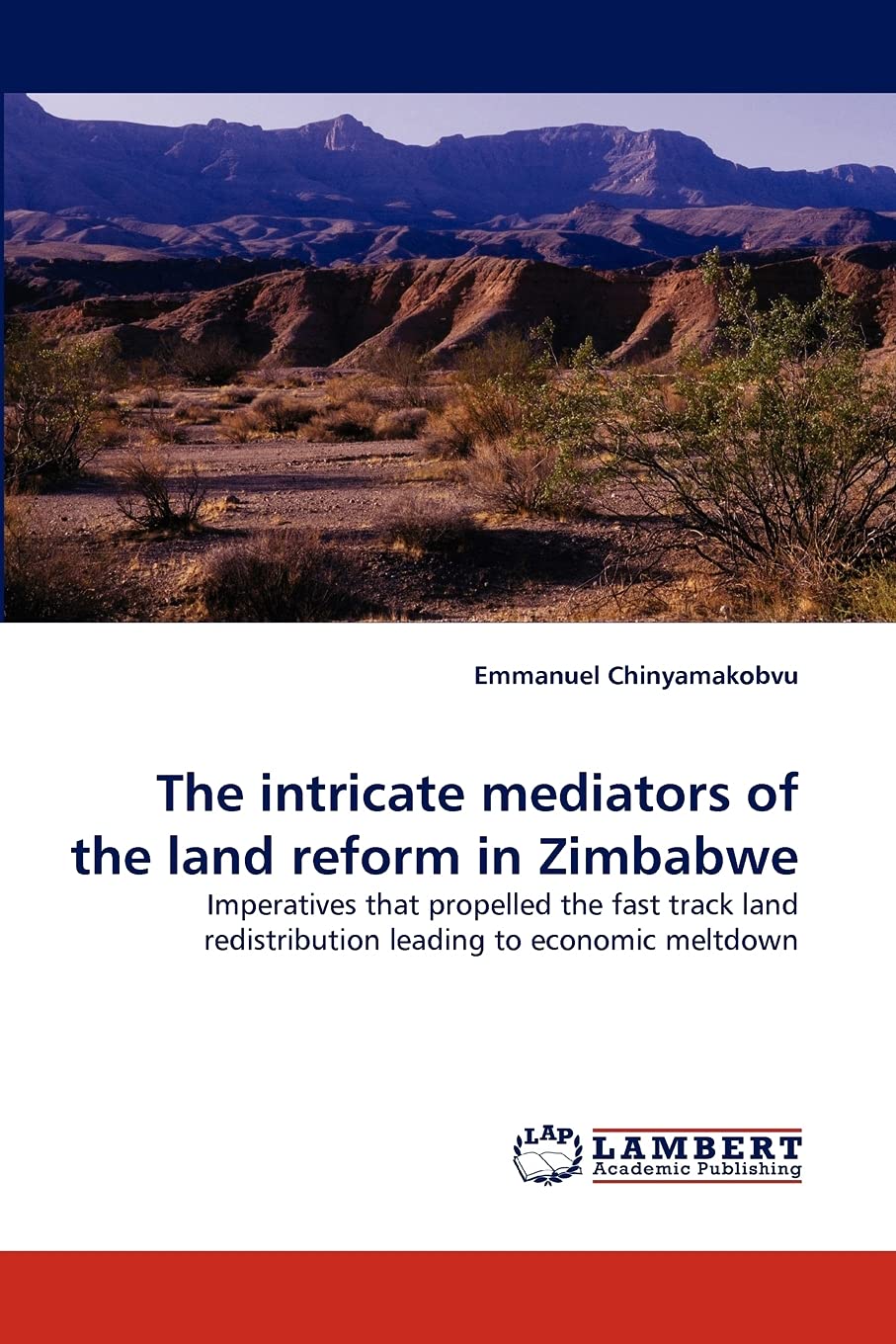The intricate mediators of the land reform in Zimbabwe: Imperatives that propelled the fast track land redistribution leading to,Used