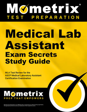 Medical Lab Assistant Exam Secrets Study Guide: MLA Test Review for the ASCP Medical Laboratory Assistant Certification Examinat