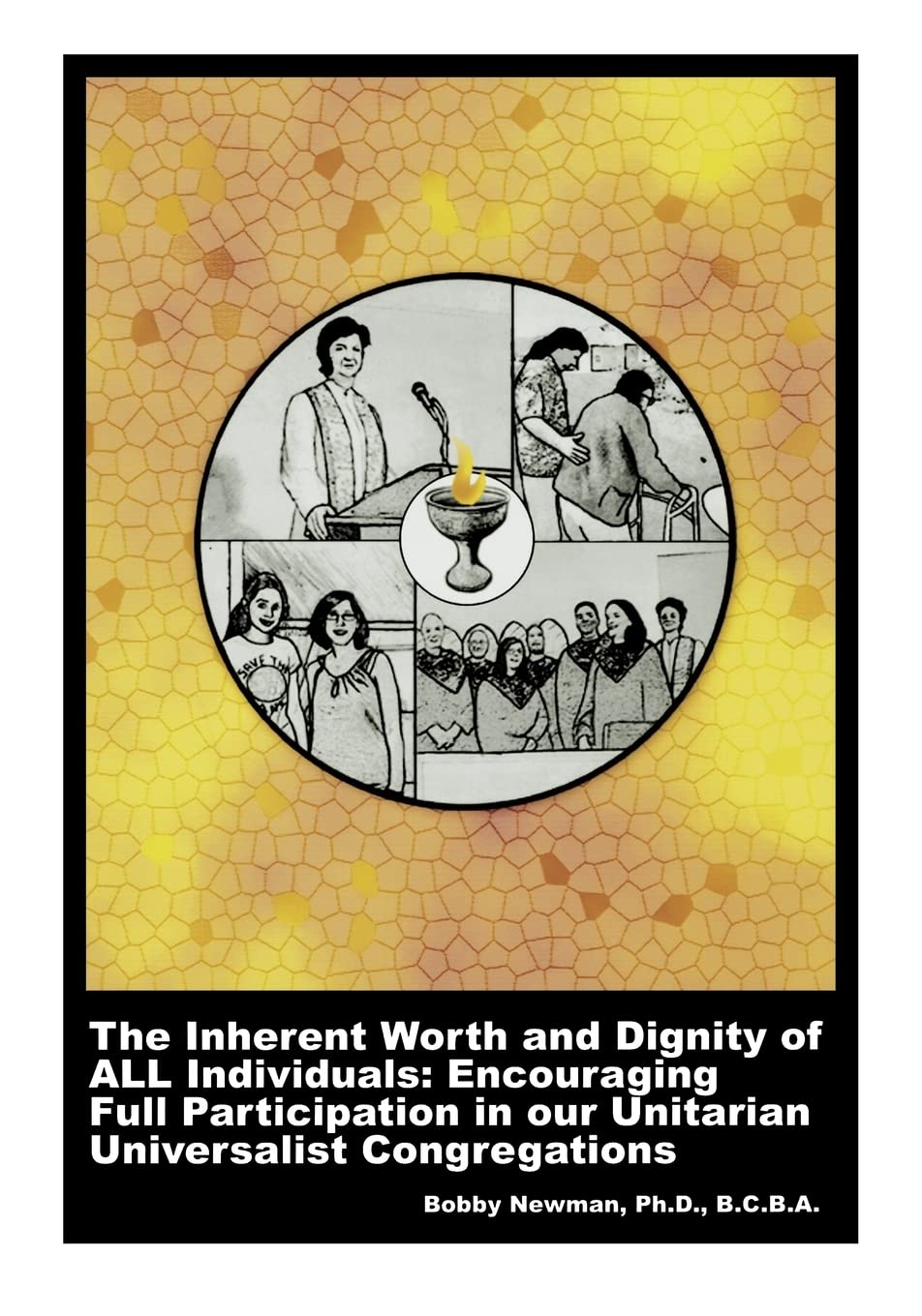 The Inherent Worth and Dignity of ALL Individuals: Encouraging Full Participation in our Unitarian Universalist Congregations,Used