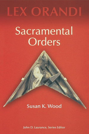 Sacramental Orders (Lex Orandi),Used