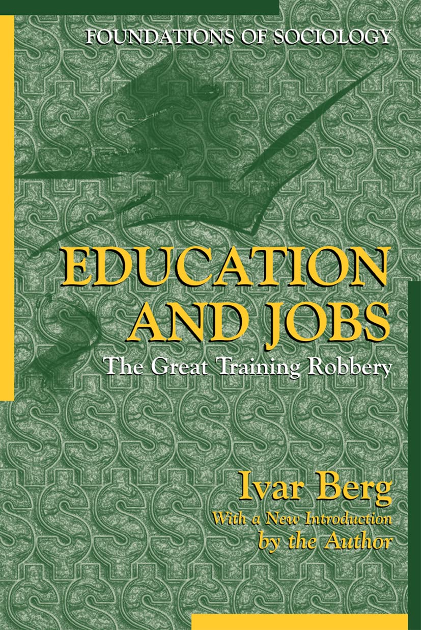 Education and Jobs: The Great Training Robbery (Foundations of Sociology),New