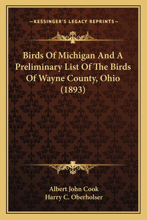 Birds Of Michigan And A Preliminary List Of The Birds Of Wayne County, Ohio (1893),Used