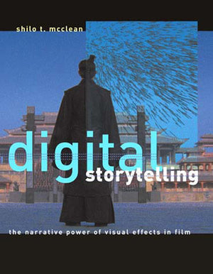 Digital Storytelling: The Narrative Power of Visual Effects in Film (Mit Press),New
