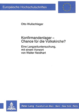 Konfirmandenlager  Chance fr die Volkskirche?: Eine Langzeituntersuchung, mit einem Vorwort von Walter Neidhart (Europische Hoc,Used
