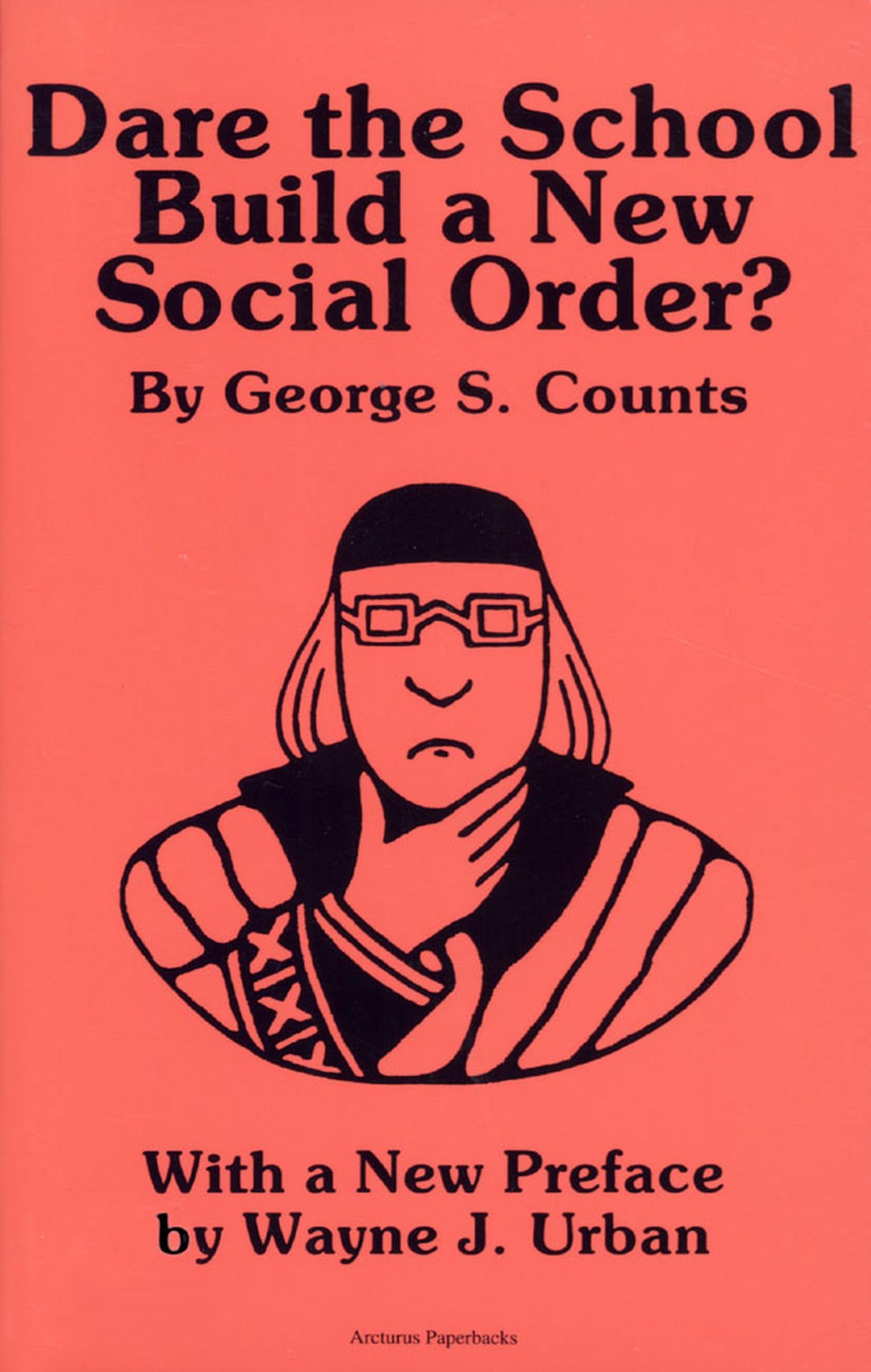 Dare the School Build a New Social Order? (Arcturus Paperbacks, No. AB 143),Used