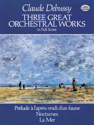 Three Great Orchestral Works In Full Score: Prlude A L'Aprsmidi D'Un Faune, Nocturnes, La Mer (Dover Orchestral Music Scores),Used
