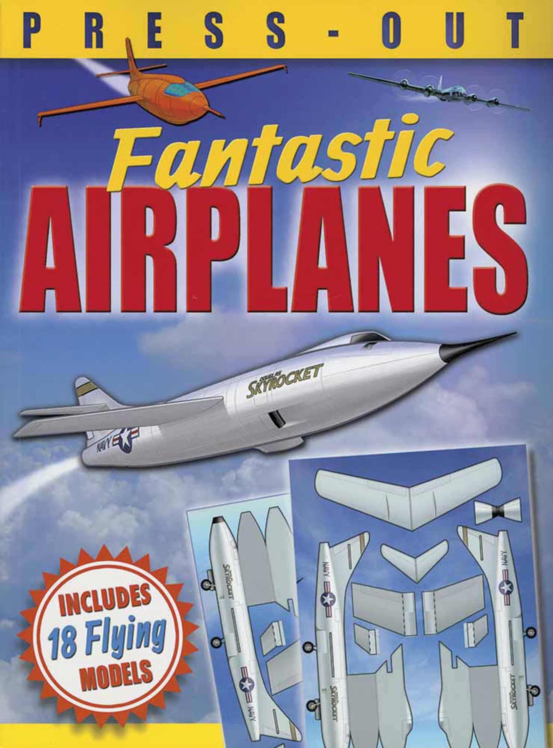 Fantastic PressOut Flying Airplanes: Includes 18 Flying Models (Dover Kids Activity Books)