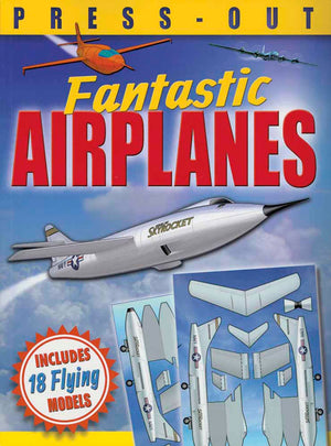 Fantastic PressOut Flying Airplanes: Includes 18 Flying Models (Dover Kids Activity Books)