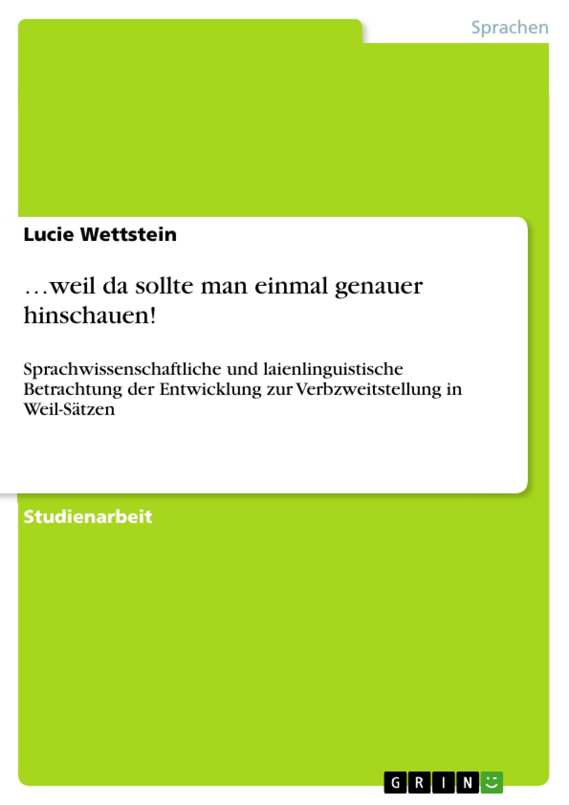 ...Weil Da Sollte Man Einmal Genauer Hinschauen!: Sprachwissenschaftliche Und Laienlinguistische Betrachtung Der Entwicklung Zur,Used