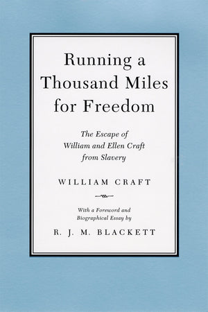 Running a Thousand Miles for Freedom: The Escape of William and Ellen Craft from Slavery,Used