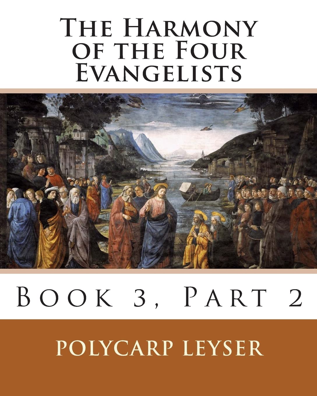 The Harmony of the Four Evangelists, Volume 3, Part 2,Used