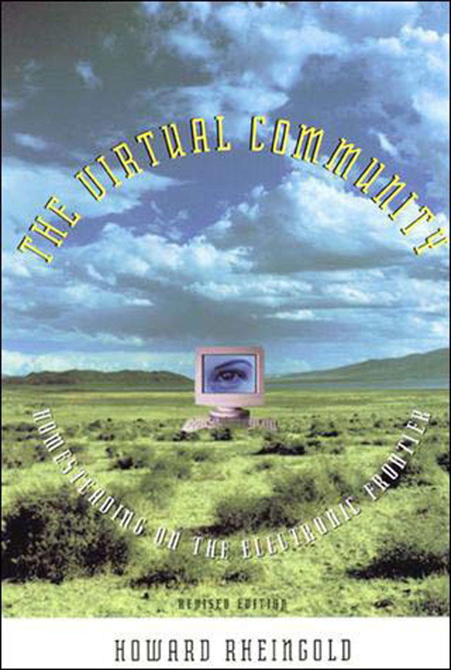 The Virtual Community: Homesteading on the Electronic Frontier,New