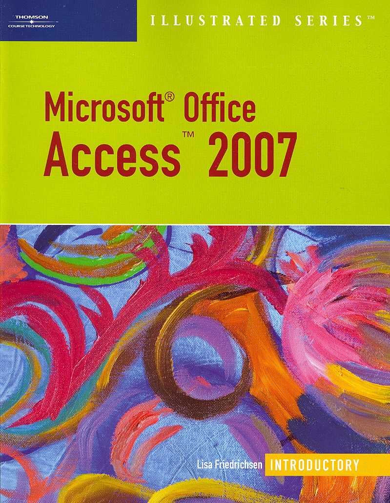Microsoft Office Access 2007: Illustrated Introductory (Available Titles Skills Assessment Manager (SAM)  Office 2007),Used