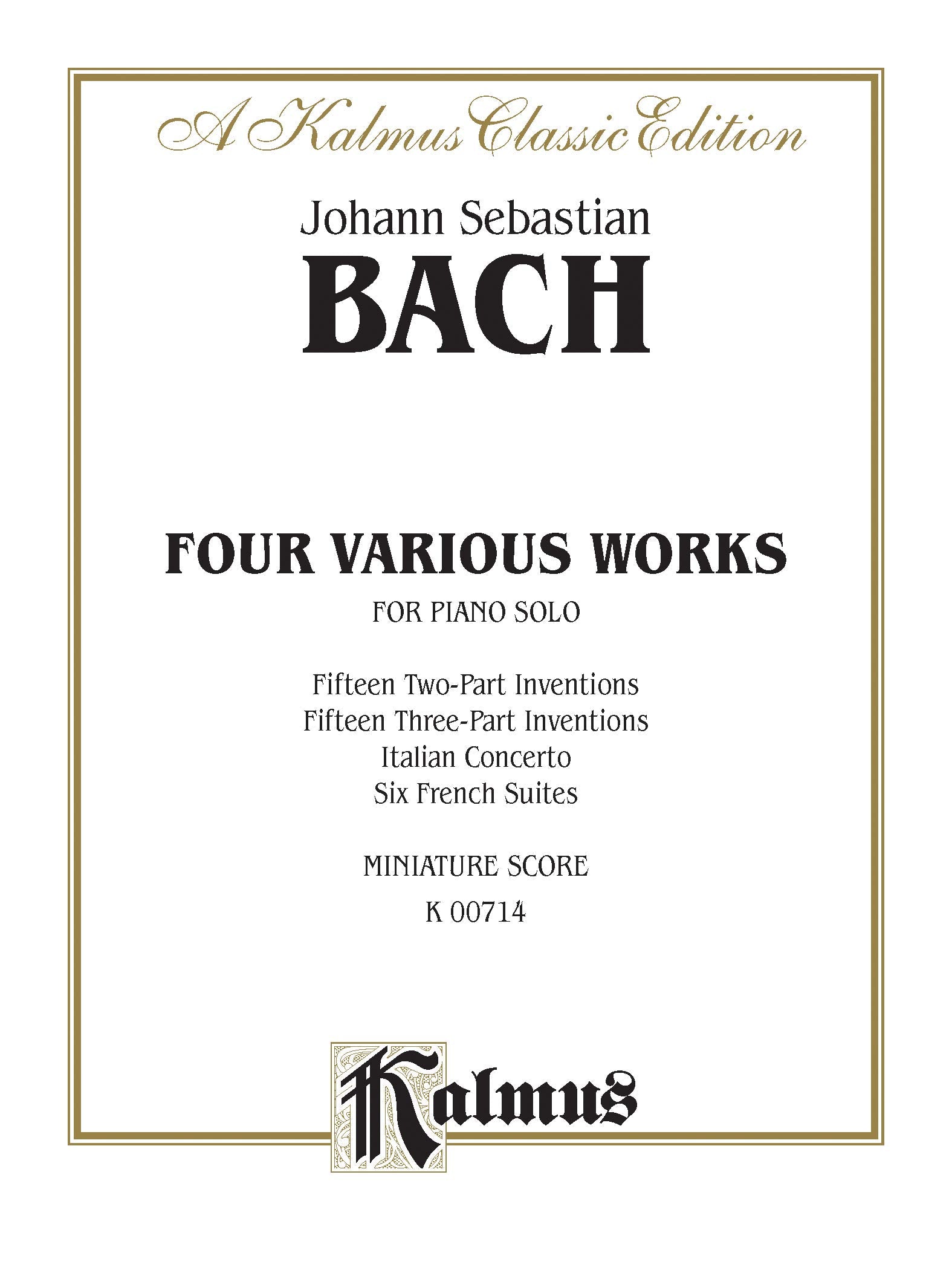 Four Various Works For Piano Solo: Fifteen Twopart Inventions, Fifteen Threepart Inventions, Italian Concerto, Six French Suit,Used