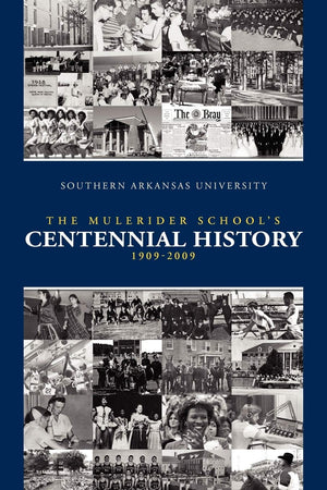 Southern Arkansas University: The Mulerider School'S Centennial History, 19092009,Used