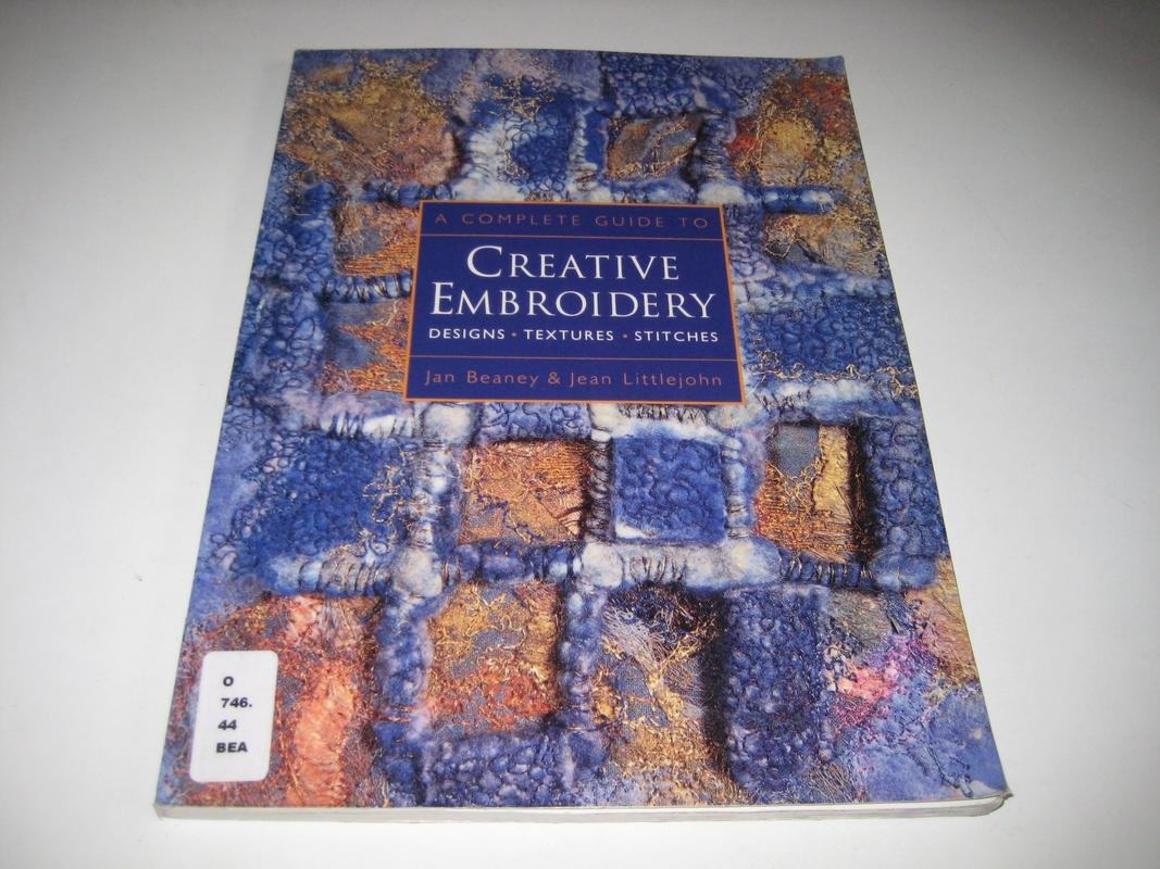 A Complete Guide to Creative Embroidery: Designs * Textures * Stitches,Used