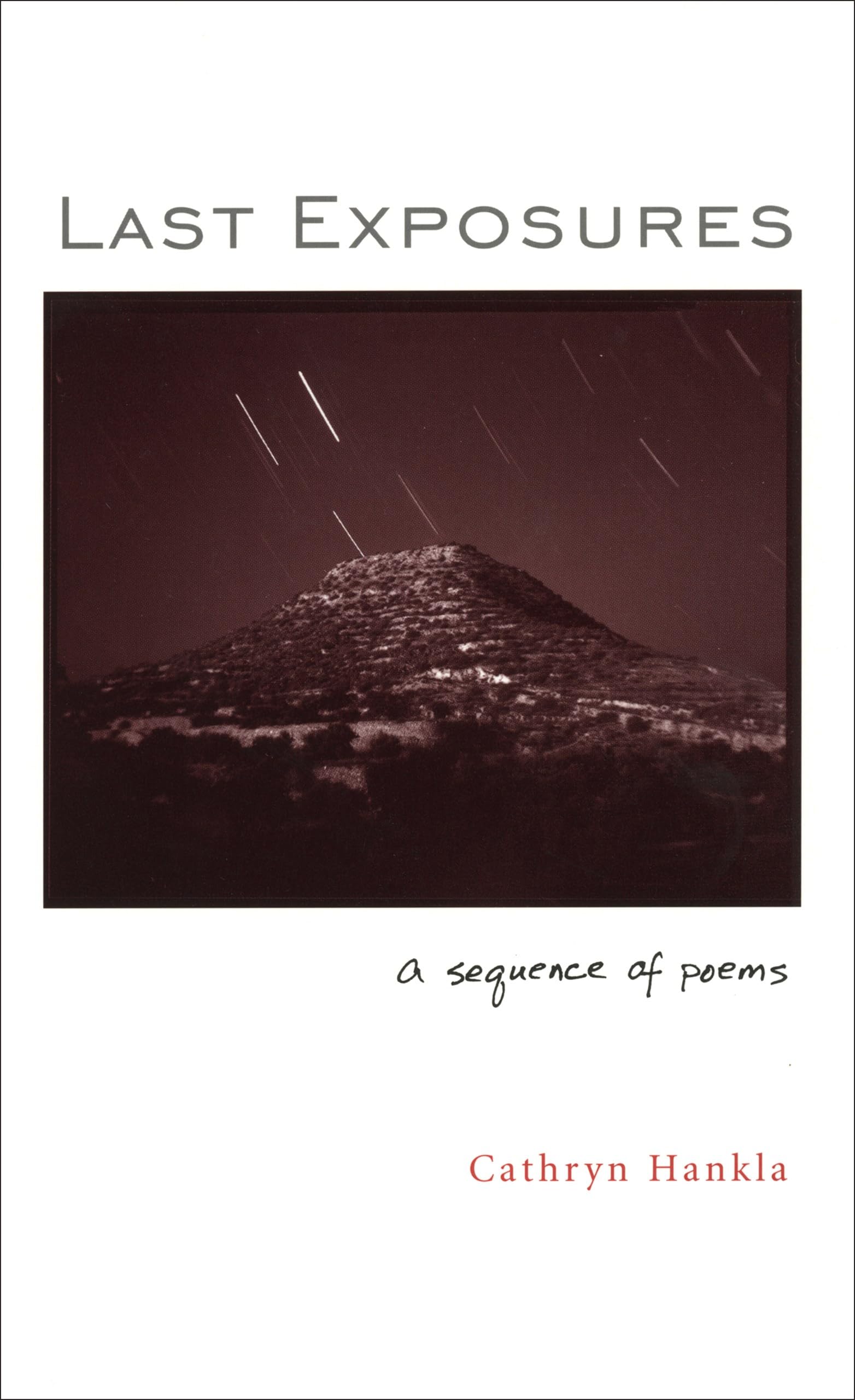 Last Exposures: A Sequence Of Poems,Used