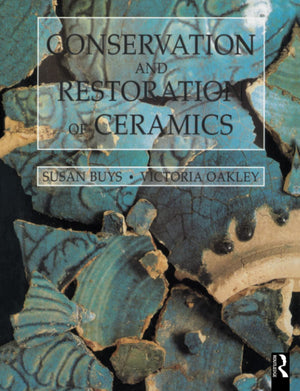 The Conservation and Restoration of Ceramics,Used