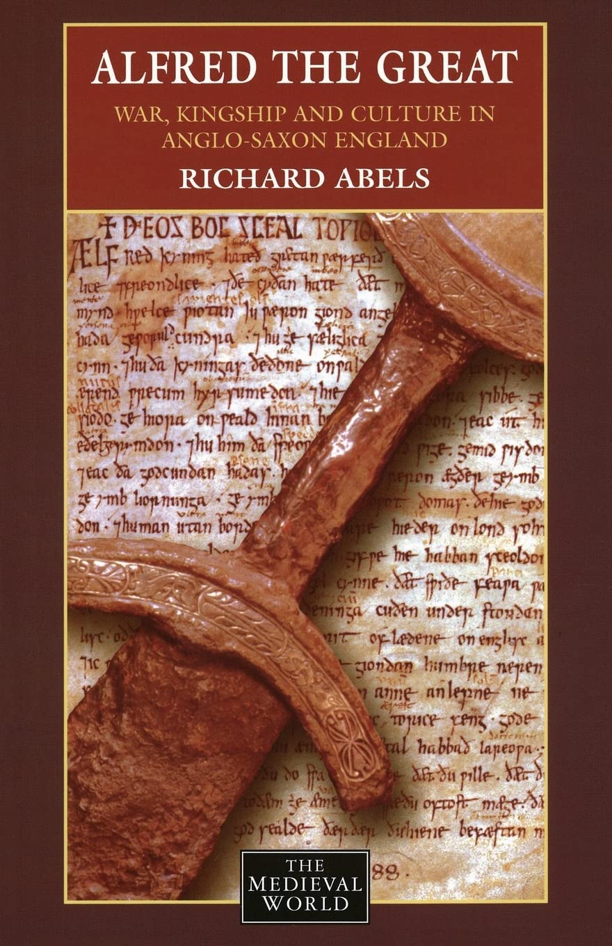 Alfred the Great: War, Kingship and Culture in AngloSaxon England