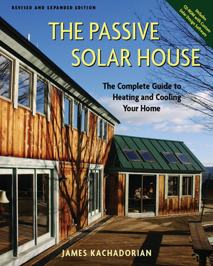 Passive Solar House: The Complete Guide to Heating and Cooling Your Home,New
