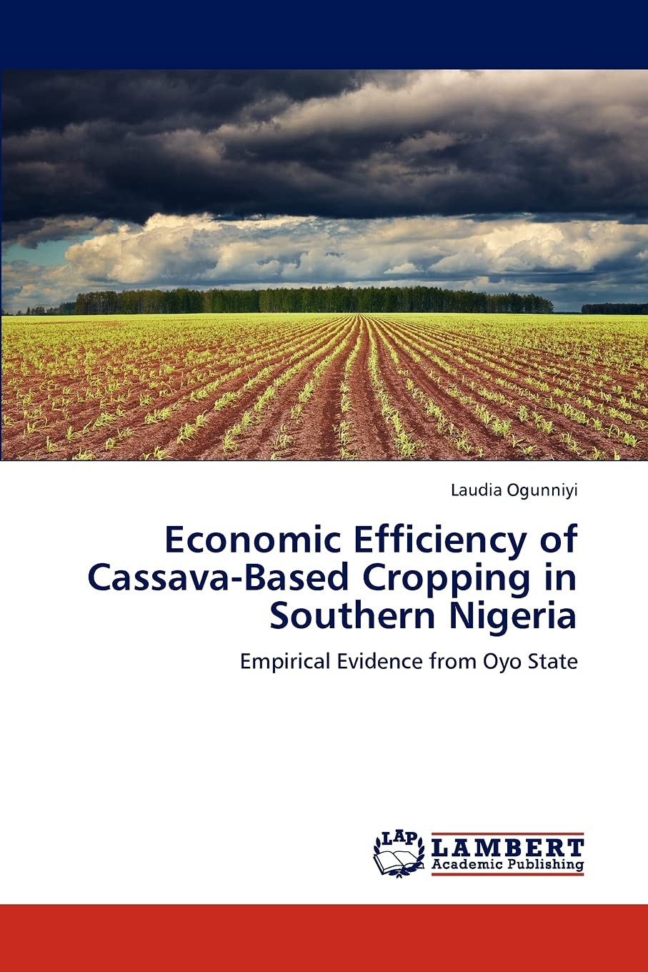 Economic Efficiency of CassavaBased Cropping in Southern Nigeria: Empirical Evidence from Oyo State,Used
