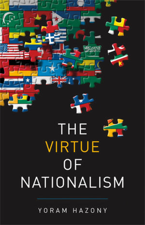 The Virtue Of Nationalism