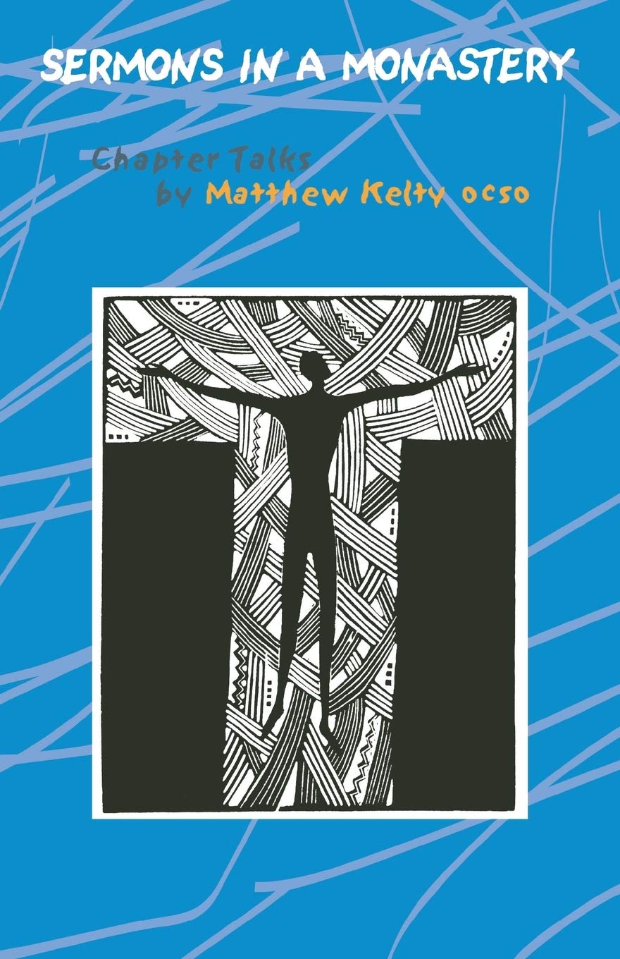 Sermons In A Monastery: Chapter Talks (Volume 58) (Cistercian Studies Series),Used