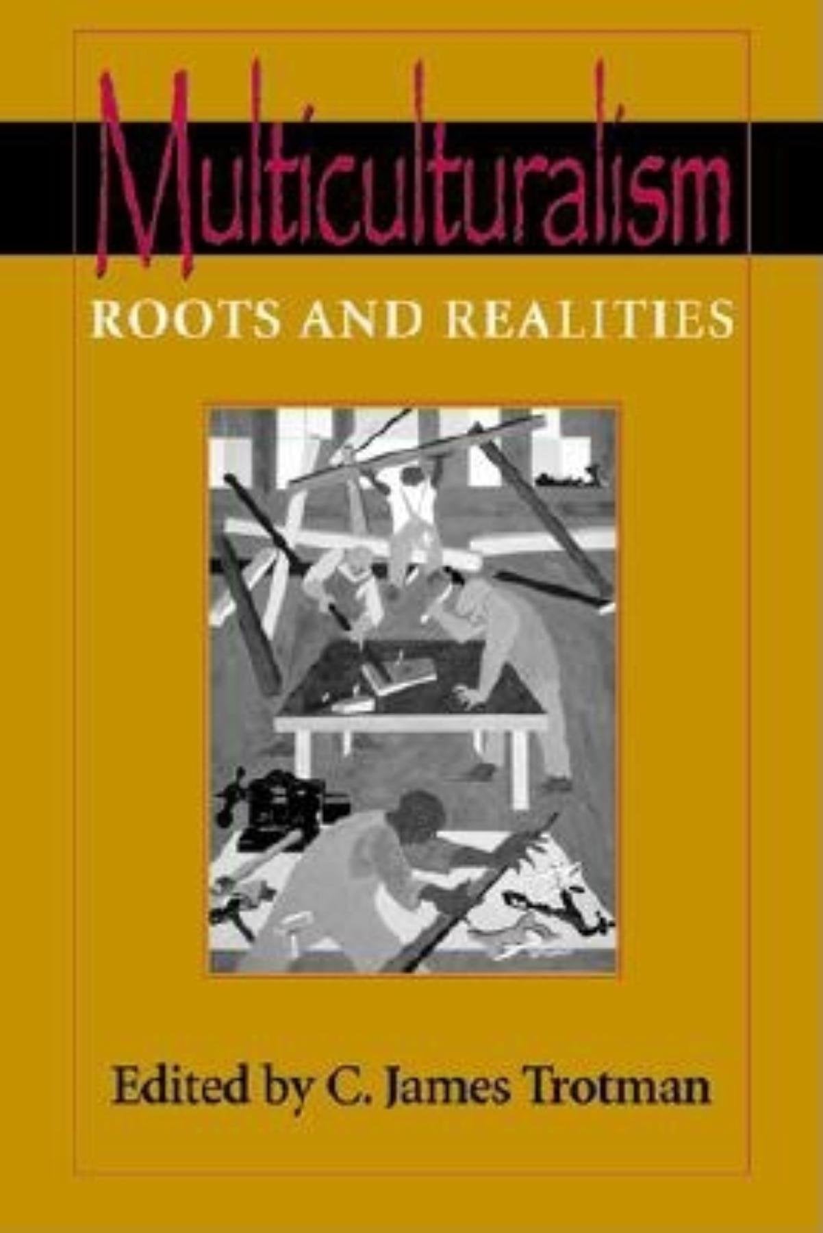Multiculturalism: Roots and Realities,Used